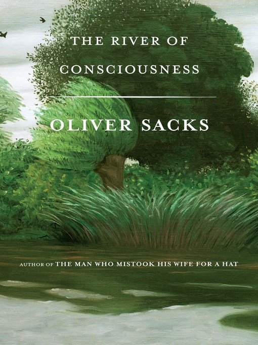 Title details for The River of Consciousness by Oliver Sacks - Wait list